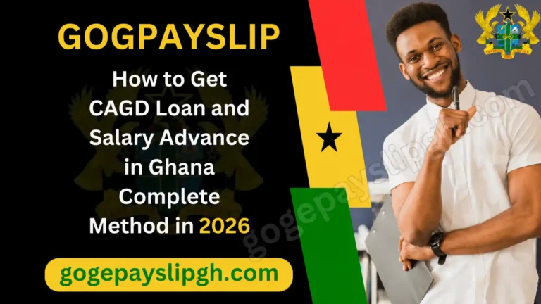 GoG ePayslip Ghana guide for CAGD loan and salary advance method in 2026